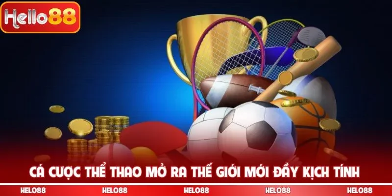 Cá cược thể thao mở ra thế giới mới đầy kịch tính