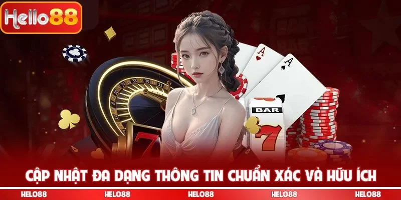 Cập nhật đa dạng thông tin chuẩn xác và hữu ích