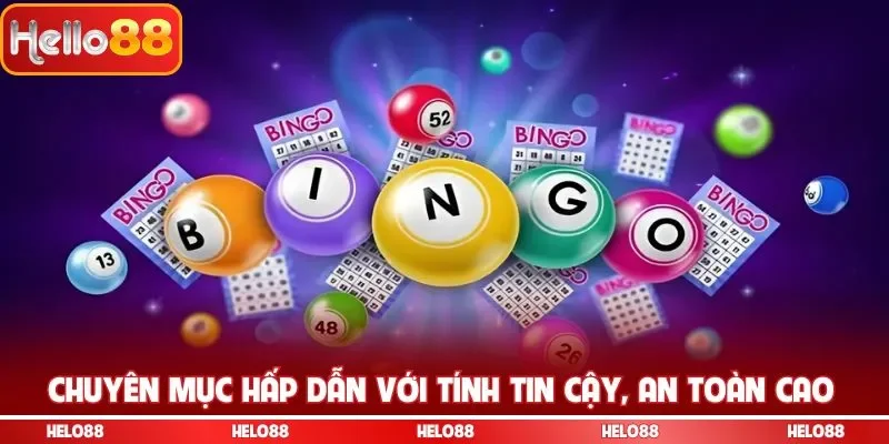 Chuyên mục hấp dẫn với tính tin cậy, an toàn cao