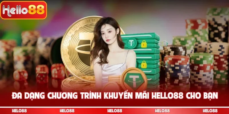 Đa dạng chương trình khuyến mãi Hello88 cho bạn