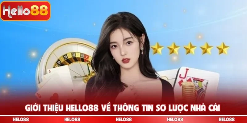 Giới thiệu Hello88 về thông tin sơ lược nhà cái