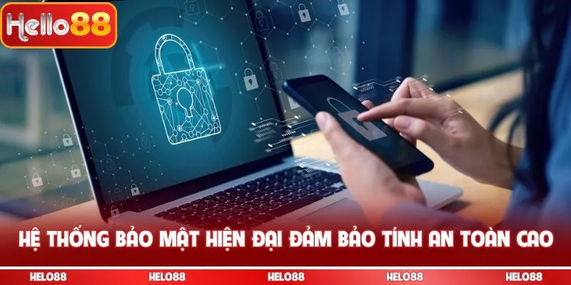 Hệ thống bảo mật hiện đại đảm bảo tính an toàn cao