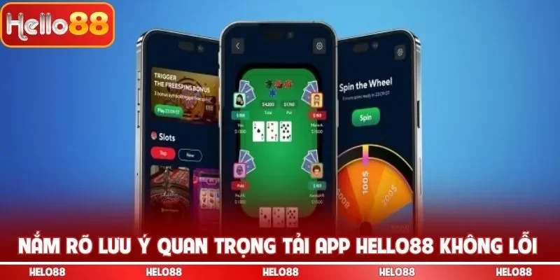 Nắm rõ lưu ý quan trọng tải app Hello88 không lỗi