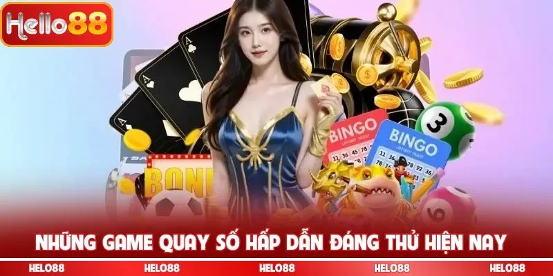 Những game quay số hấp dẫn đáng thử hiện nay