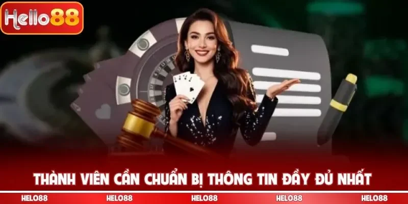 Thành viên cần chuẩn bị thông tin đầy đủ nhất