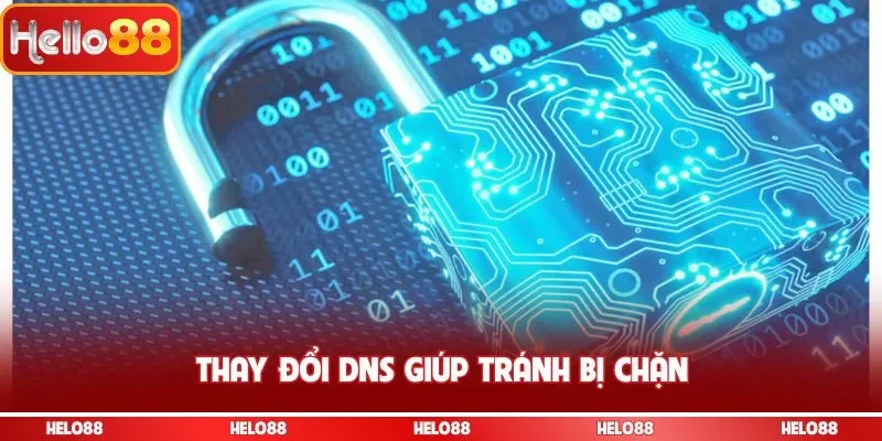 Thay đổi DNS giúp tránh bị chặn